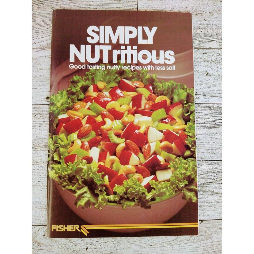 1983 Fisher Nuts Cookbook Simply NUTritious Advertising‎ Booklet